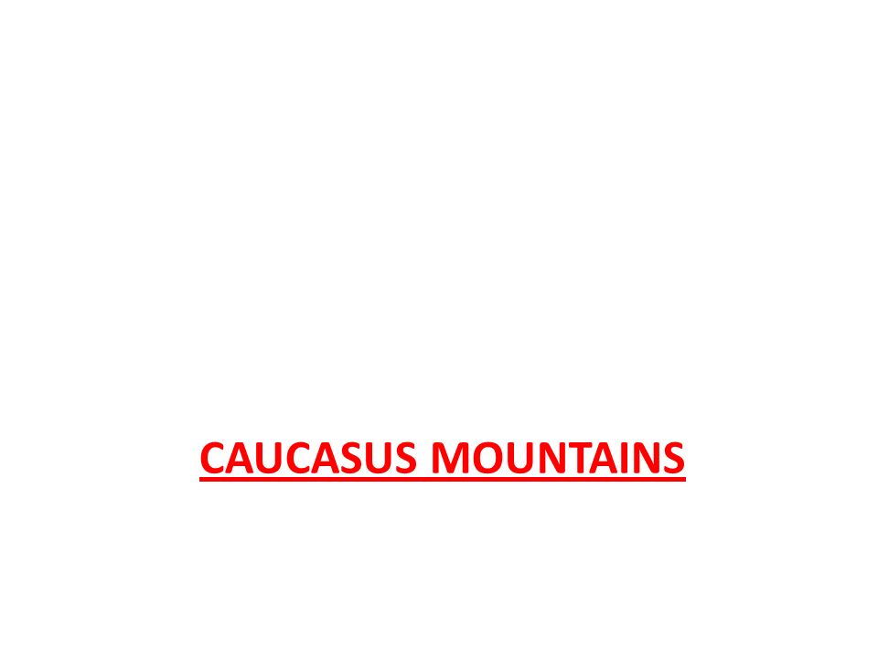 CAUCASUS MOUNTAINS