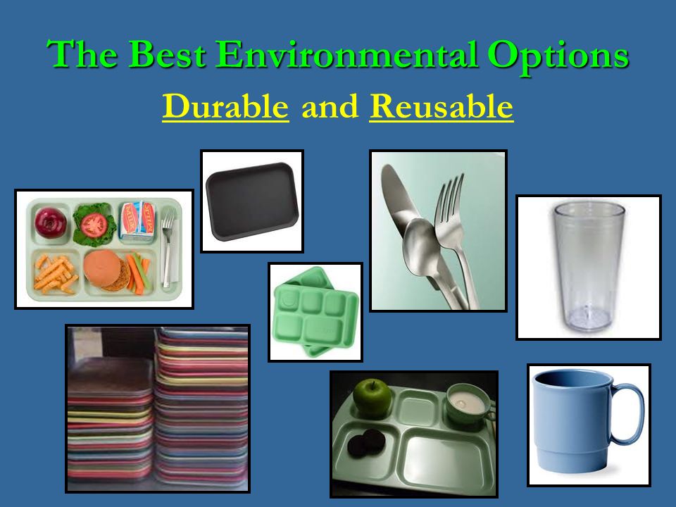 The Best Environmental Options Durable and Reusable