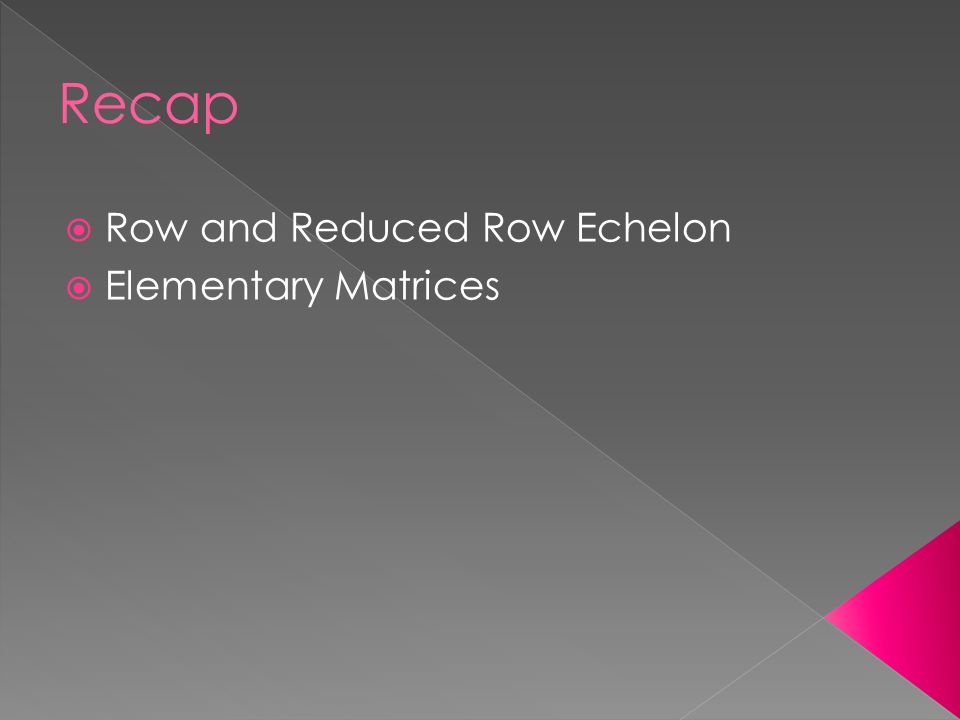  Row and Reduced Row Echelon  Elementary Matrices