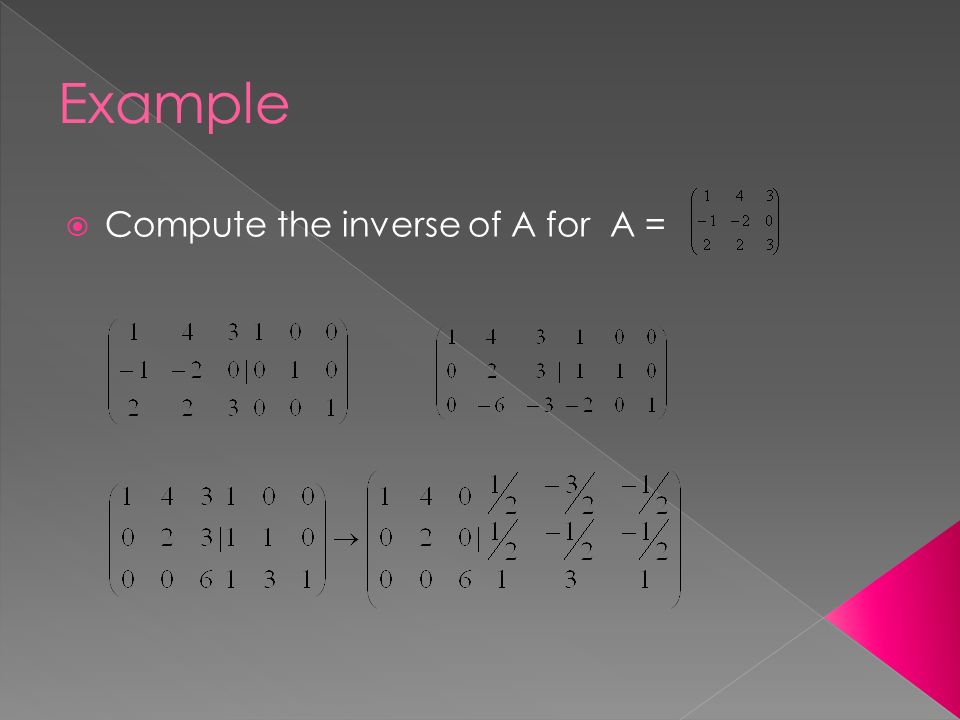  Compute the inverse of A for A =
