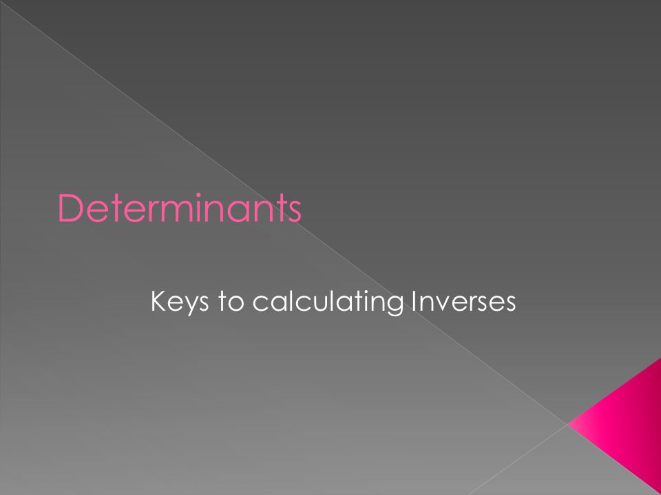 Keys to calculating Inverses