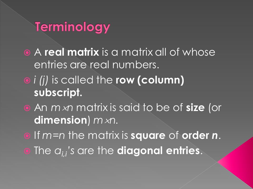  A real matrix is a matrix all of whose entries are real numbers.