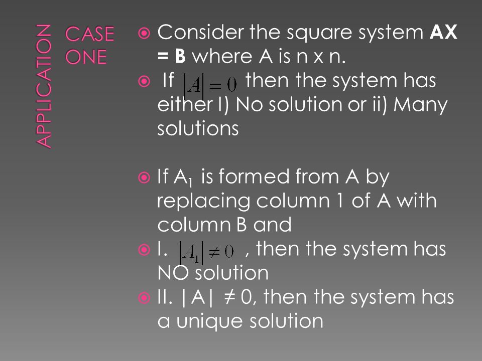  Consider the square system AX = B where A is n x n.