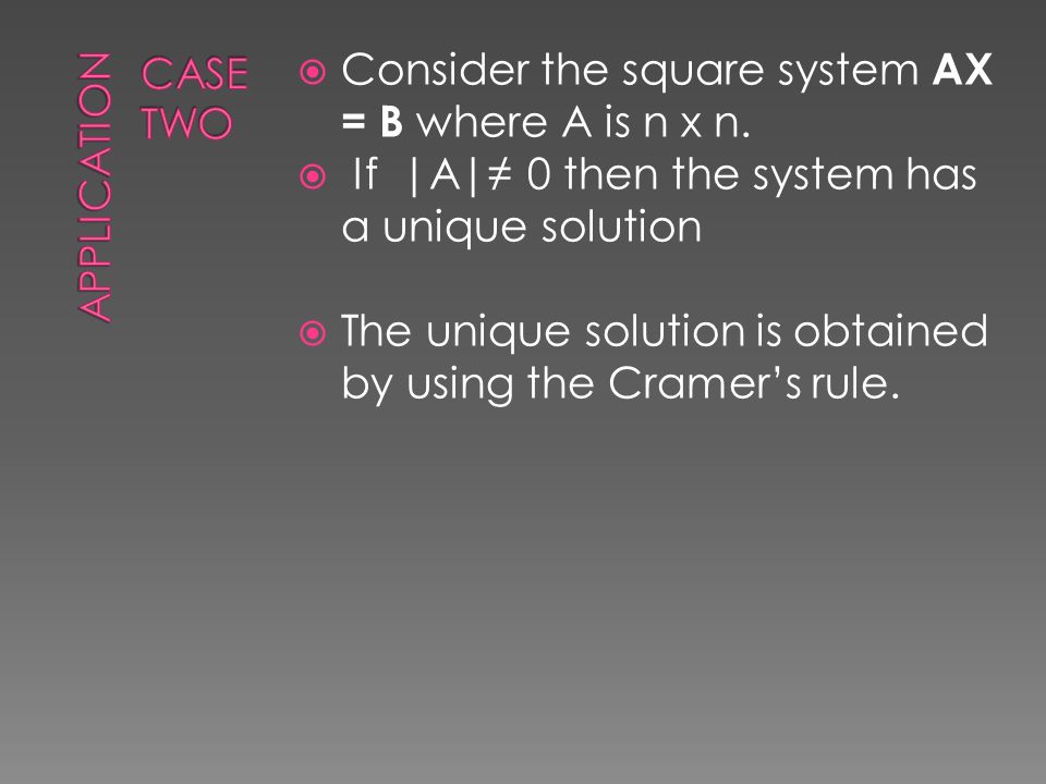  Consider the square system AX = B where A is n x n.