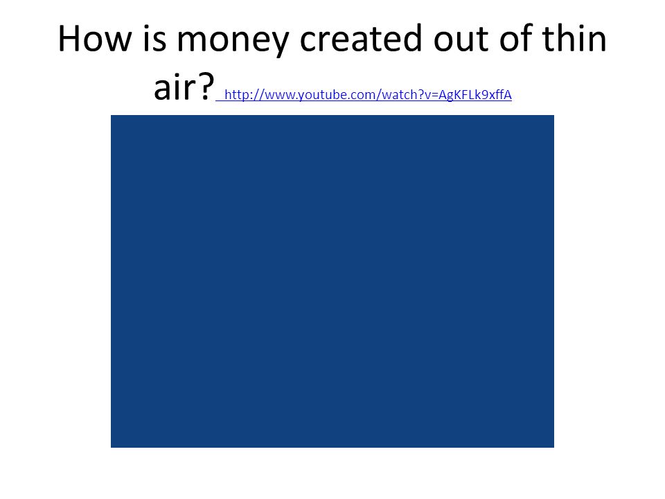 How is money created out of thin air.