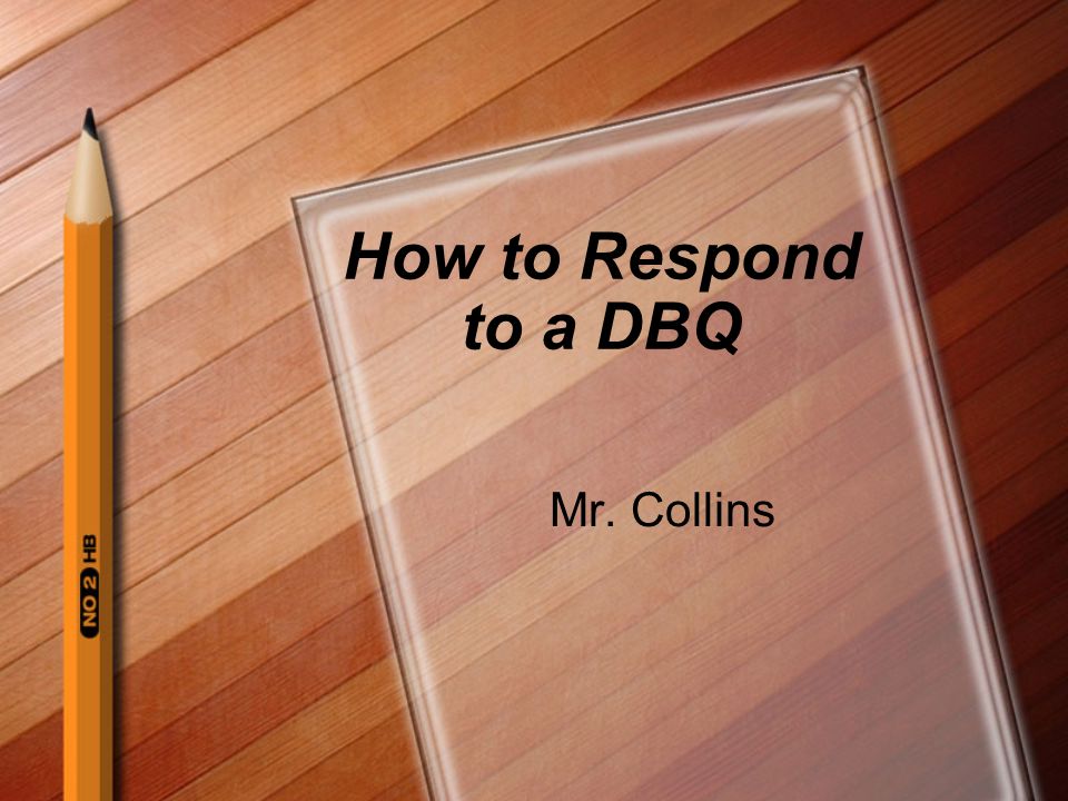 How to Respond to a DBQ Mr. Collins