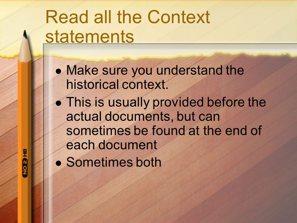 Read all the Context statements Make sure you understand the historical context.