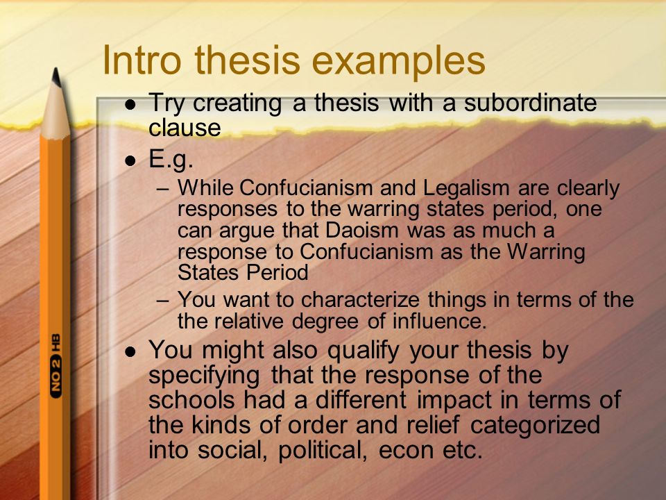 Intro thesis examples Try creating a thesis with a subordinate clause E.g.