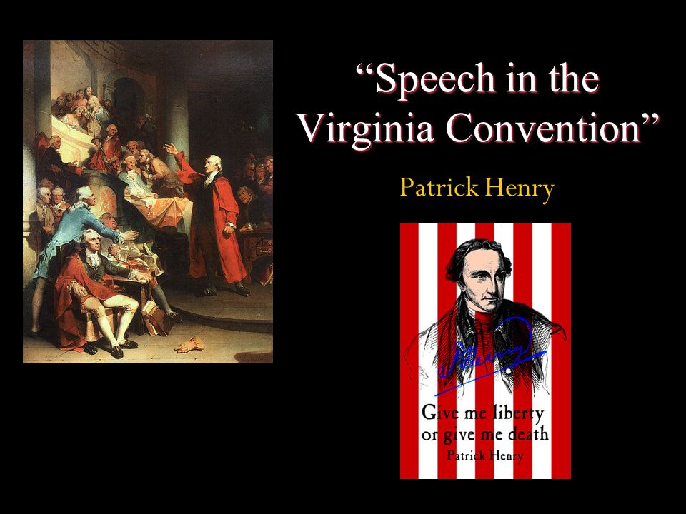 an analysis of patrick henrys speech in the virginia convention an analysis of patrick henrys speech in the virginia convention
