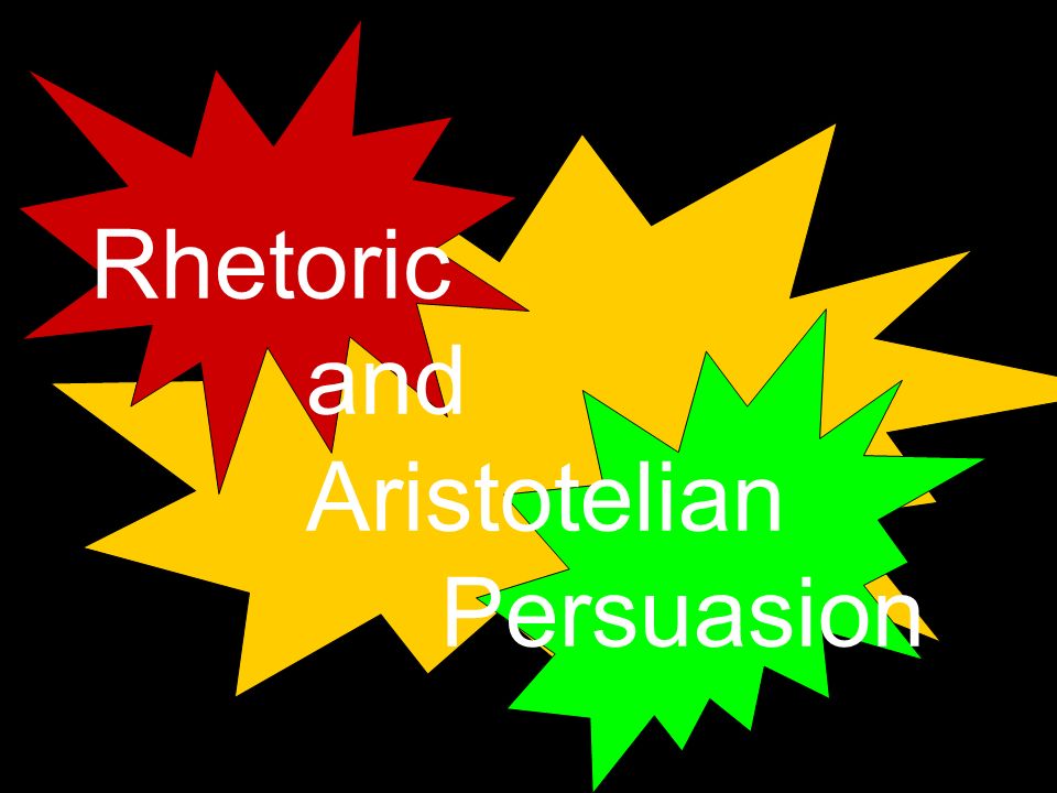 Rhetoric and Aristotelian Persuasion