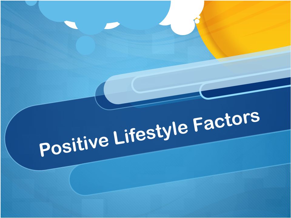 Positive Lifestyle Factors