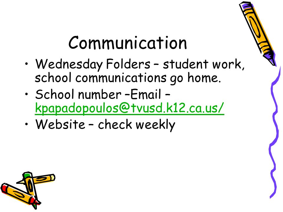 Communication Wednesday Folders – student work, school communications go home.