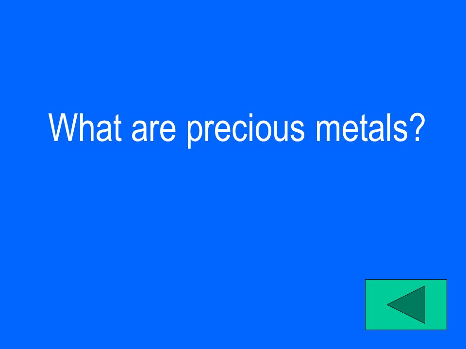 What are precious metals