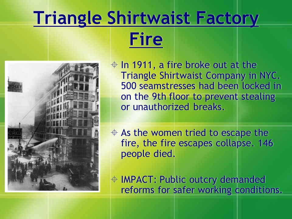 essay triangle shirtwaist fire Triangle shirtwaist factory fire assignment in a well-argued, well-written 4-6 page essay, you must address the following questions about the triangle shirwaist factory fire. essay triangle shirtwaist fire Triangle shirtwaist factory fire assignment in a well-argued, well-written 4-6 page essay, you must address the following questions about the triangle shirwaist factory fire.