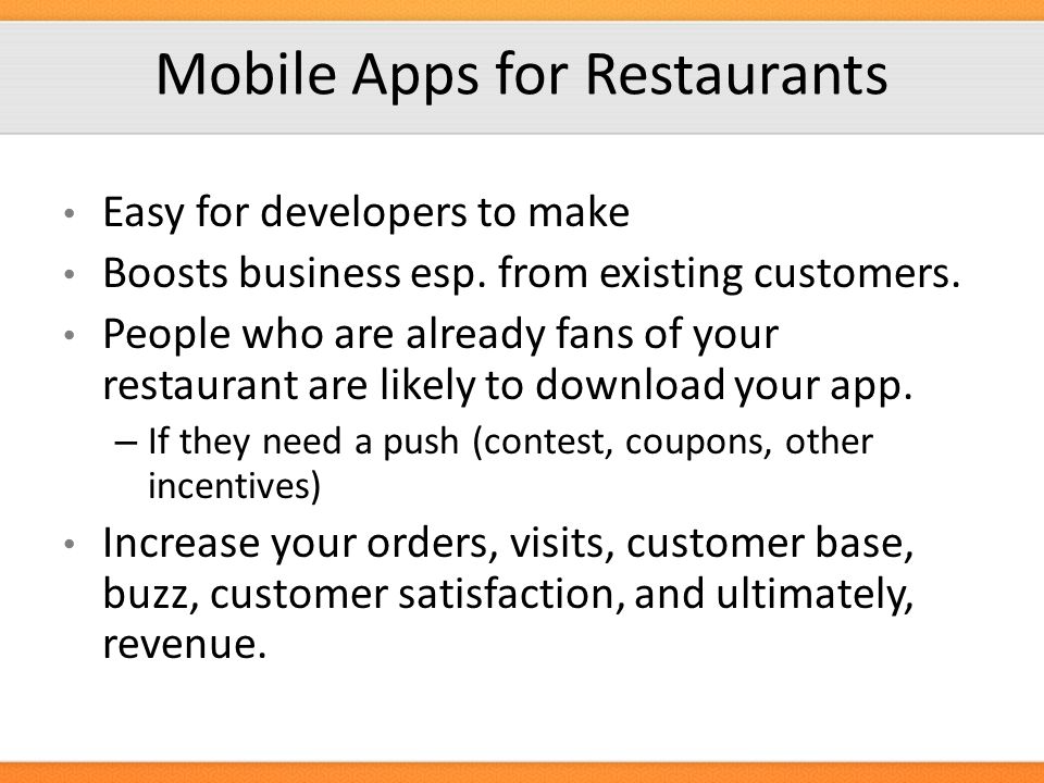 Mobile Apps for Restaurants Easy for developers to make Boosts business esp.