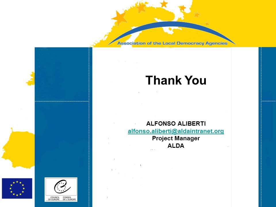 Strasbourg 05/06/07 Strasbourg 31/07/07 ALFONSO ALIBERTI Project Manager ALDA Thank You