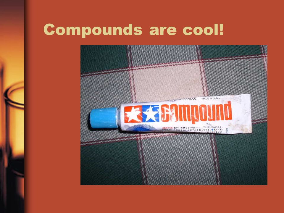 A compound is two or more elements chemically combined. Examples: sugar water carbon dioxide