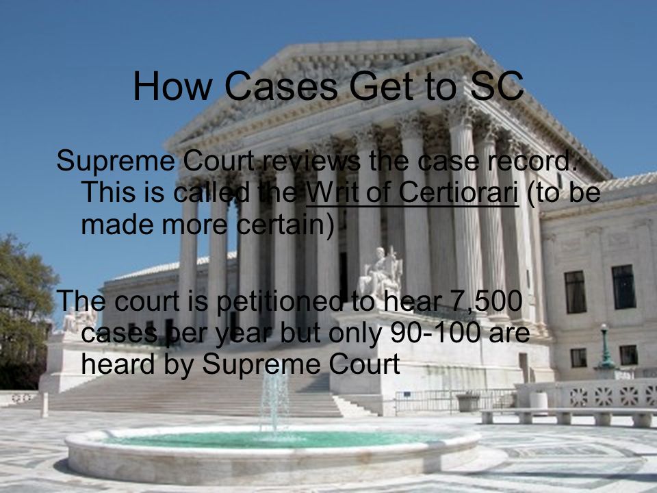 How Cases Get to SC Supreme Court reviews the case record.