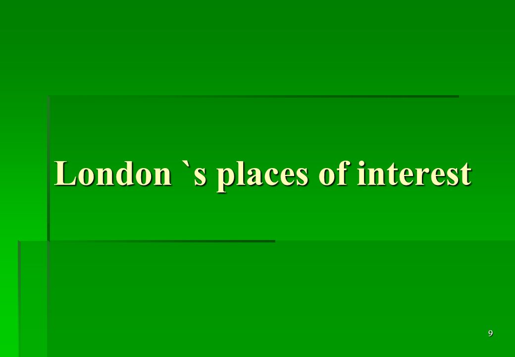 9 London `s places of interest