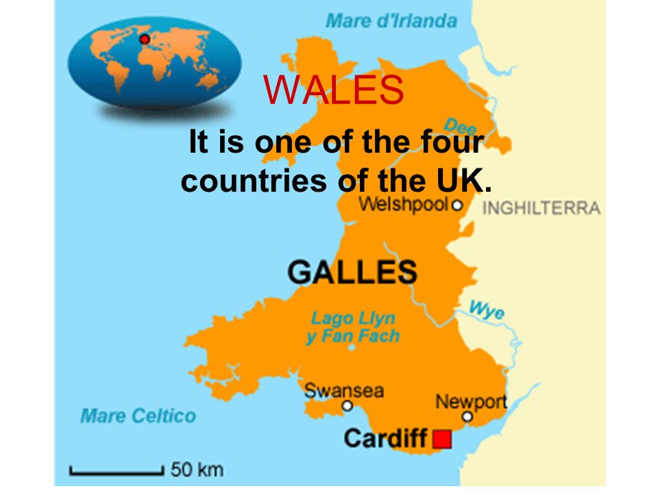 WALES It is one of the four countries of the UK.