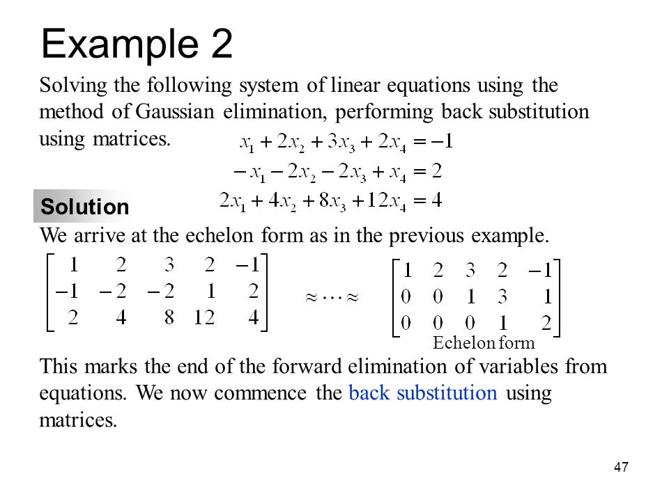 1 Math 250 Linear Equationatrices 2 Topics Preliminaries 47 Example 2 Solving The Following System Of Linear Equations Using Method Gaussian Elimination
