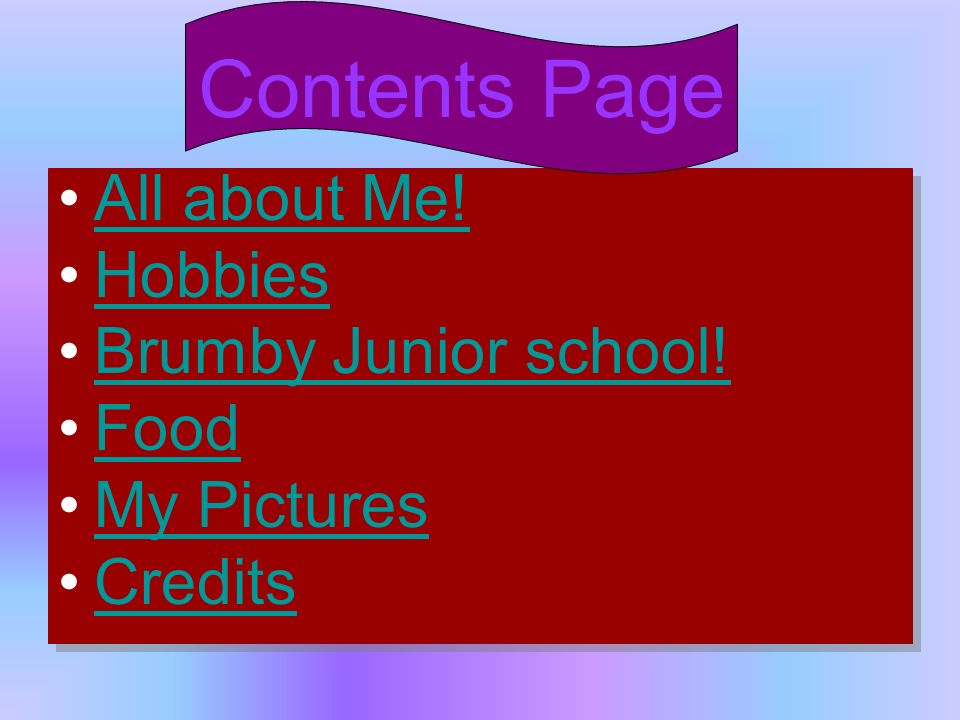 All about Me. Hobbies Brumby Junior school. Food My Pictures Credits All about Me.