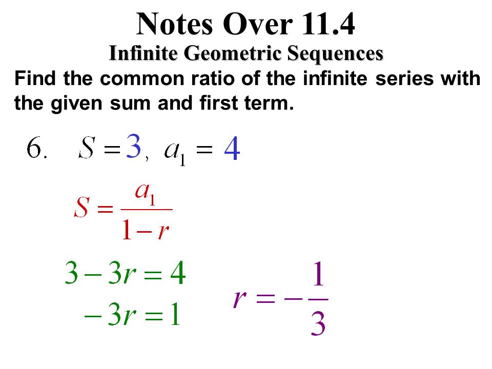 Notes Over 11 4 Infinite Geometric Sequences The Sum Of An 7 Notes Over 11 4 Infinite Geometric Sequences Find The Common Ratio Of Series With Given Sum And First Term