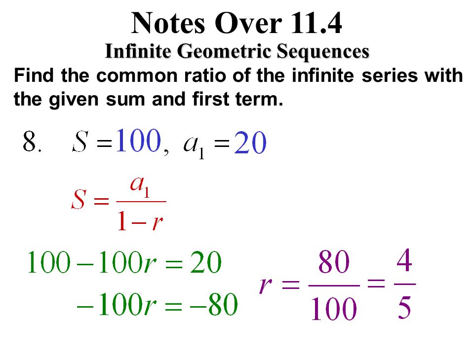 Notes Over 11 4 Infinite Geometric Sequences The Sum Of An 9 Notes Over 11 4 Infinite Geometric Sequences Find The Common Ratio Of Series With Given Sum And First Term
