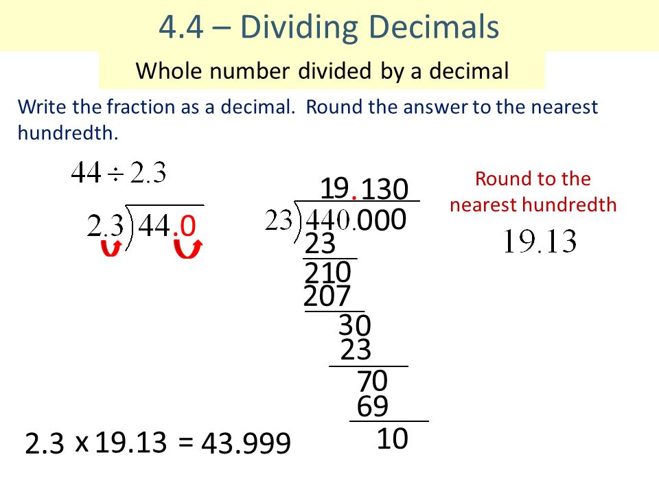 4.4 – Dividing Decimals Whole number divided by a decimal 1.