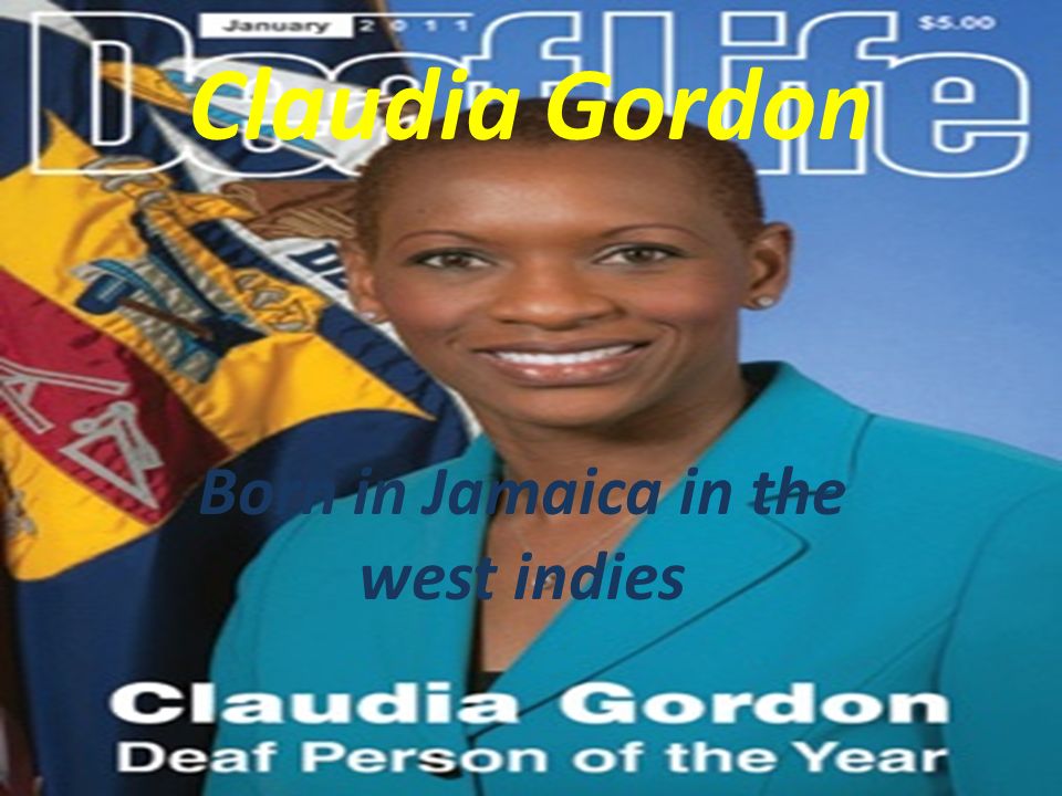 Claudia Gordon Born in Jamaica in the west indies