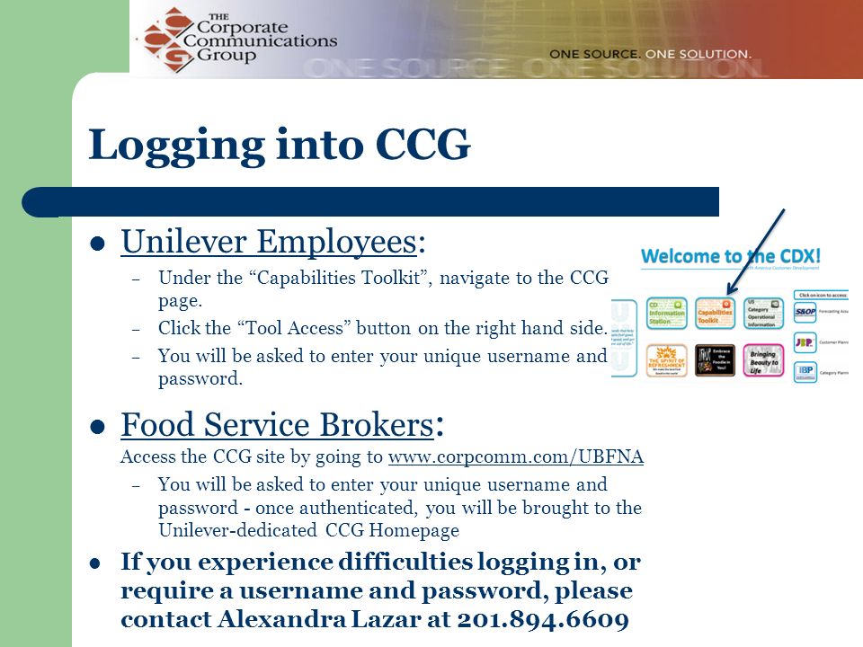 Logging into CCG Unilever Employees: – Under the Capabilities Toolkit , navigate to the CCG page.