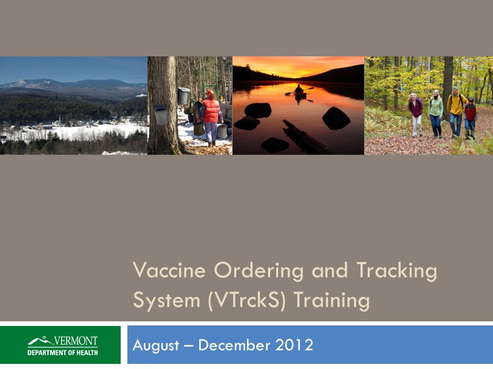 August – December 2012 Vaccine Ordering and Tracking System (VTrckS) Training