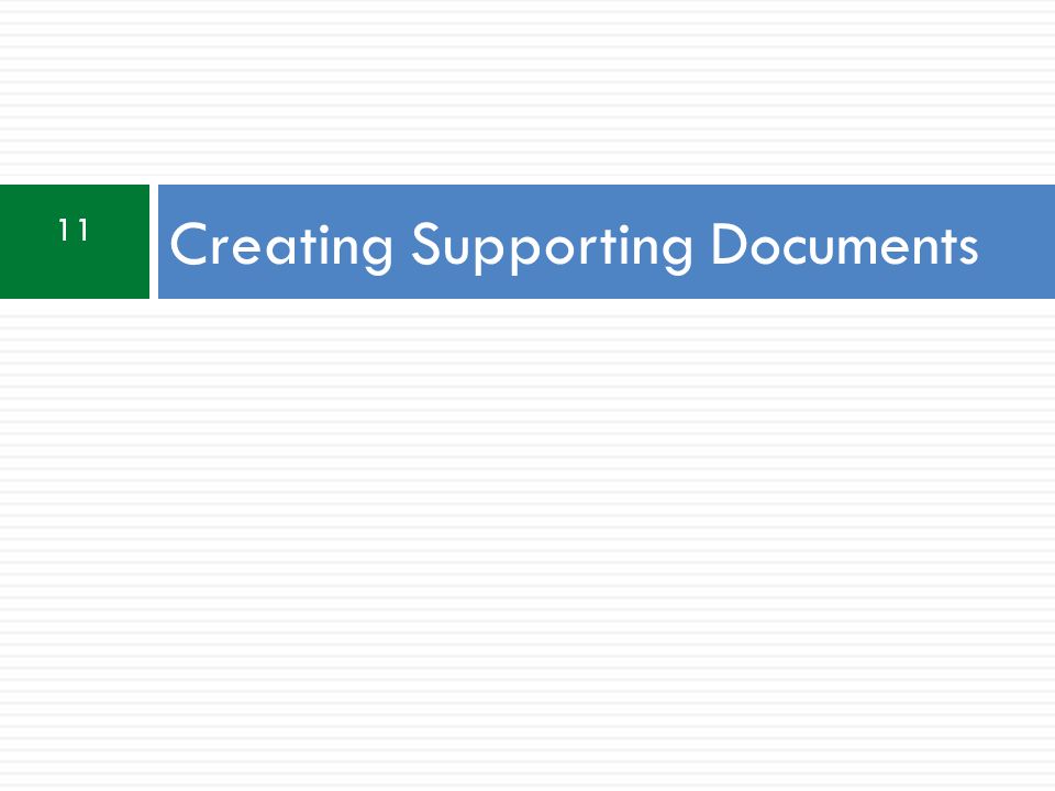 11 Creating Supporting Documents