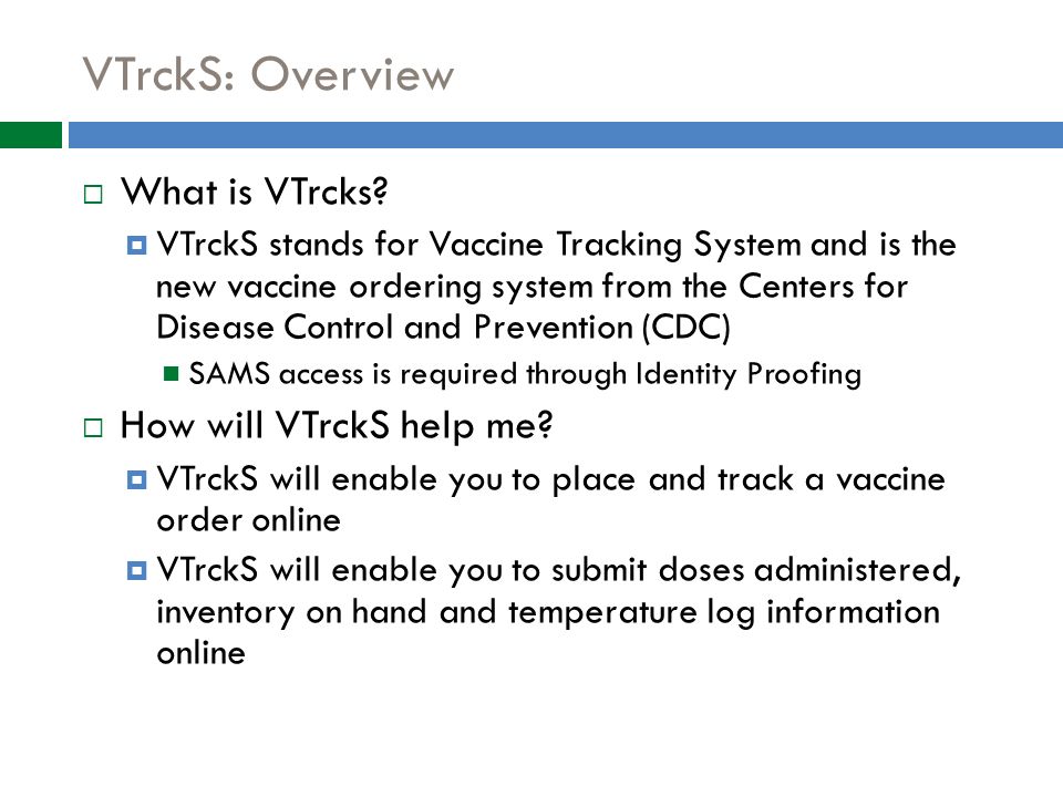 VTrckS: Overview  What is VTrcks.
