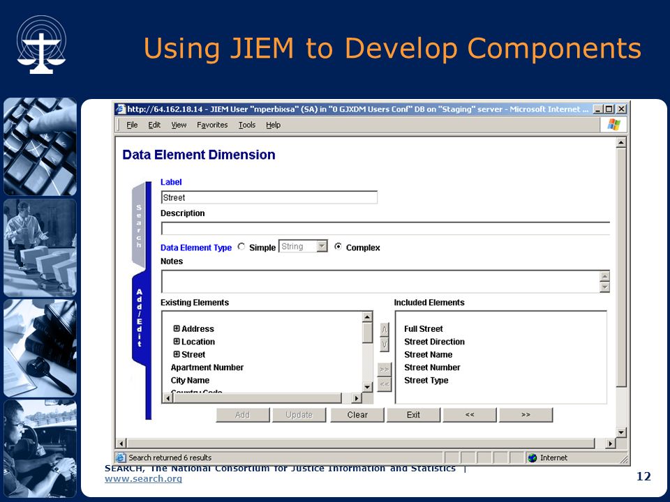 SEARCH, The National Consortium for Justice Information and Statistics |   12 Using JIEM to Develop Components