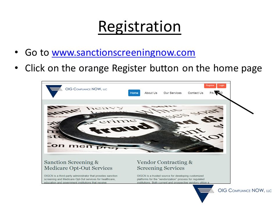 Registration Go to   Click on the orange Register button on the home page