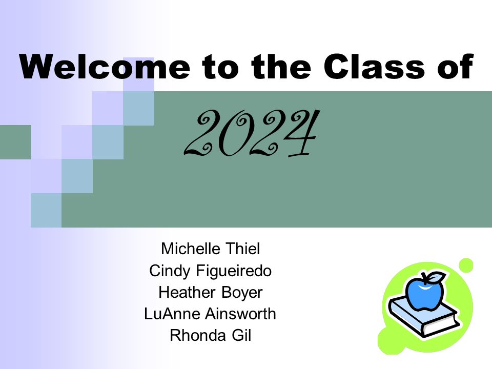 Welcome to the Class of 2024 Michelle Thiel Cindy Figueiredo Heather Boyer LuAnne Ainsworth Rhonda Gil