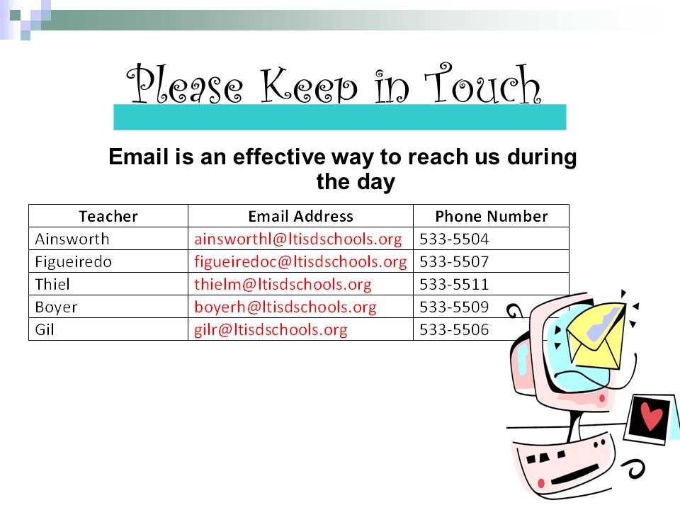 Please Keep in Touch  is an effective way to reach us during the day