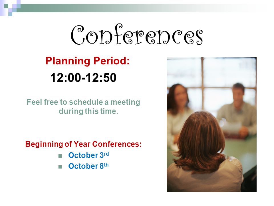 Conferences Planning Period: 12:00-12:50 Feel free to schedule a meeting during this time.