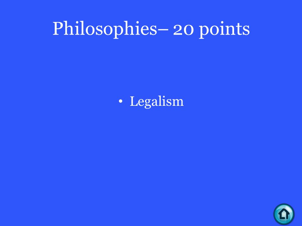Philosophies– 20 points Legalism