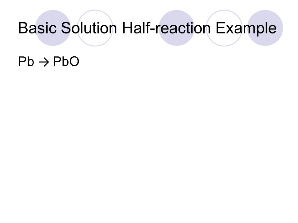 Chapter 20 Electrochemistry Oxidation States And 29 Basic Solution Half Reaction Example Pb Pbo