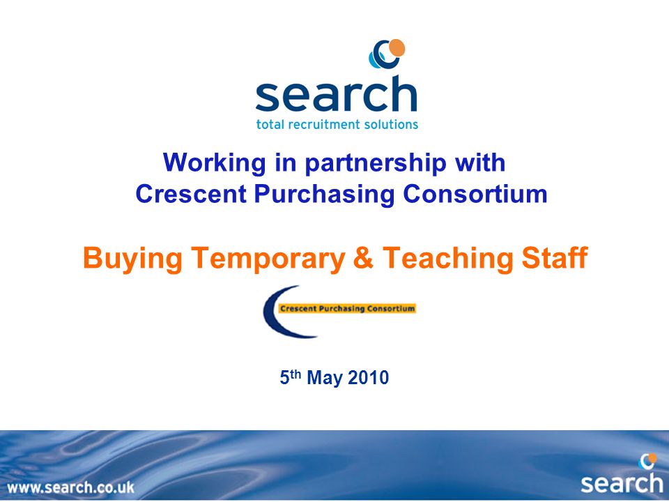 Working in partnership with Crescent Purchasing Consortium Buying Temporary & Teaching Staff 5 th May 2010