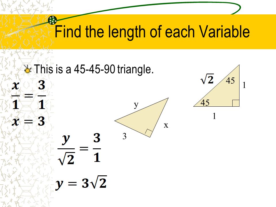 Find the length of each Variable This is a triangle. x 3 y