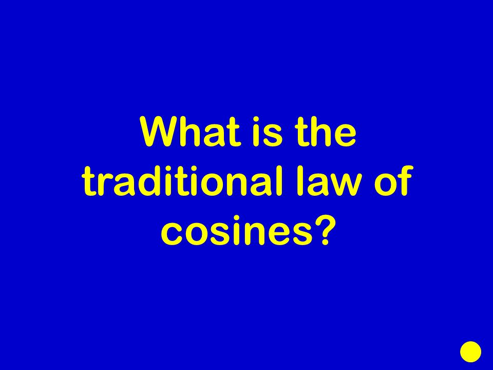 What is the traditional law of cosines