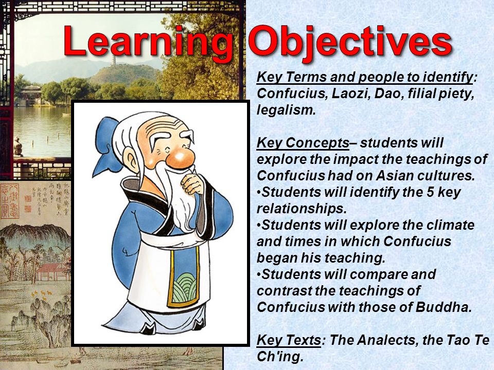 Key Terms and people to identify: Confucius, Laozi, Dao, filial piety, legalism.