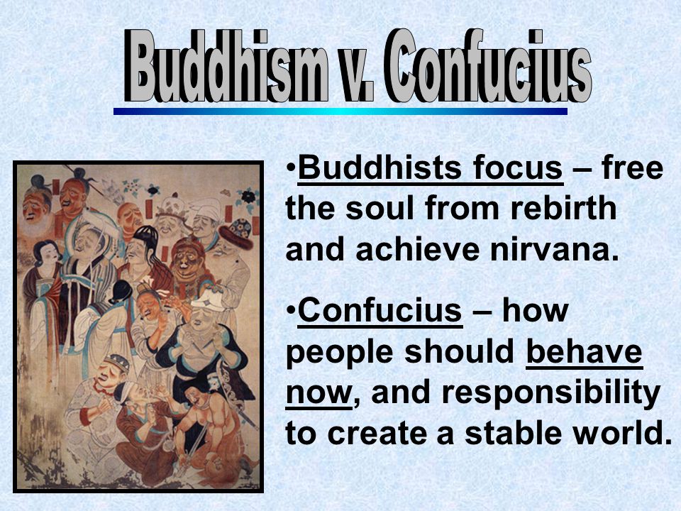 Buddhists focus – free the soul from rebirth and achieve nirvana.