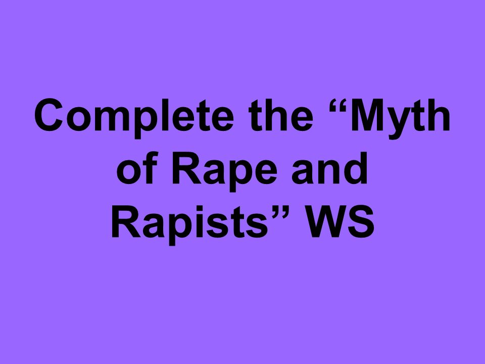 Complete the Myth of Rape and Rapists WS