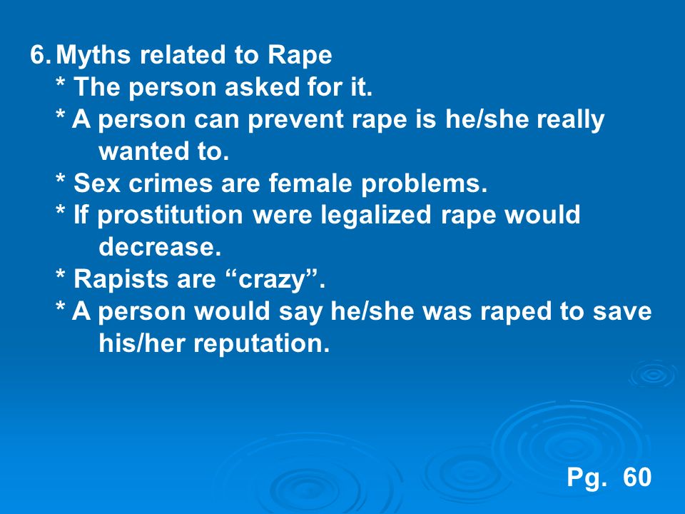 6.Myths related to Rape * The person asked for it.