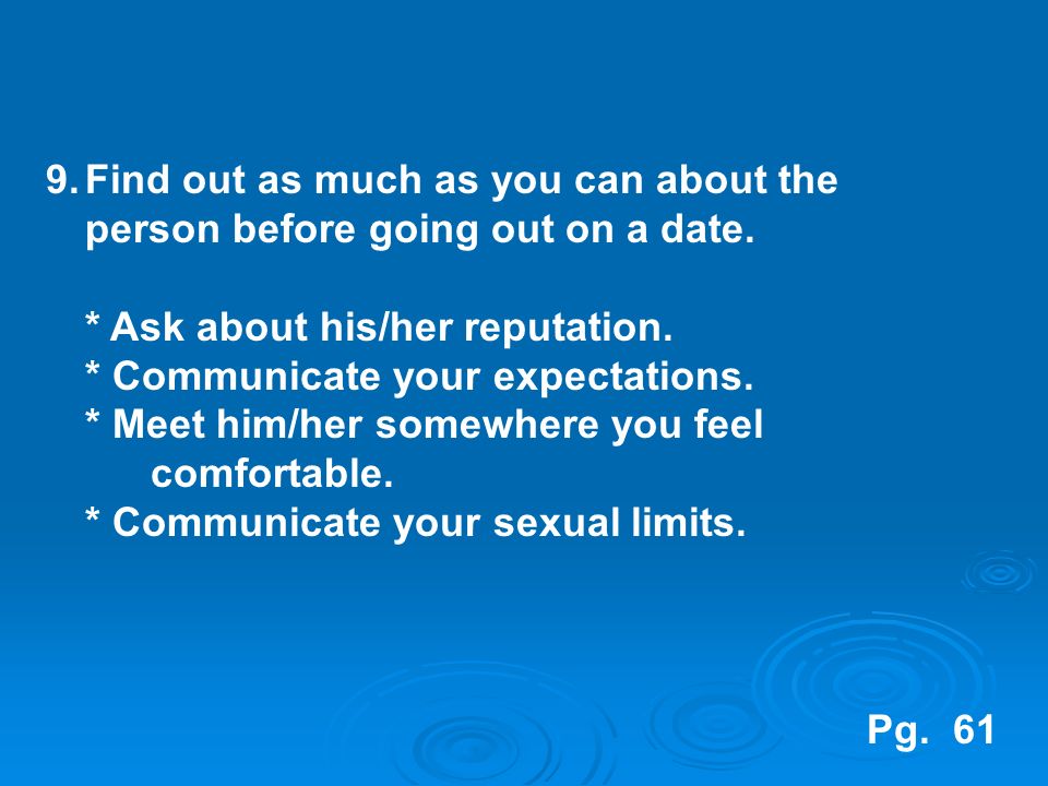 9.Find out as much as you can about the person before going out on a date.