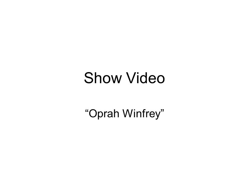 Show Video Oprah Winfrey